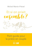 ET SI ON PRIAIT ENSEMBLE - MICHEL MARTIN-PREVEL - BEATITUDES