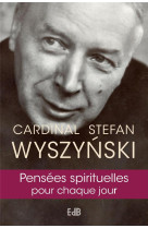 PENSEES SPIRITUELLES POUR CHAQUE JOUR - CARDINAL WYSZYNSKI STEFAN - BEATITUDES