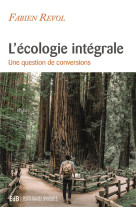 ECOLOGIE INTEGRALE - UNE QUESTION DE CONVERSIONS - FABIEN REVOL - BEATITUDES