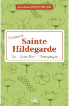 DECOUVRIR SAINTE HILDEGARDE EN 17 ETAPES - PROFFIT-BELLERY A-M. - BEATITUDES