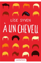 A UN CHEVEU - SYVEN, LISE - CASTELMORE