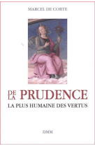 DE LA PRUDENCE / LA PLUS HUMAINE DES VERTUS - DE CORTE - MARTIN MORIN