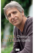 CHEMINS DE LIBERTE - DUTEIL, YVES - ARCHIPEL