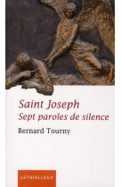 SAINT JOSEPH  -  SEPT PAROLES DE SILENCE - TOURNY, BERNARD - LETHIELLEUX