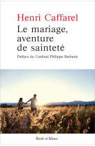 MARIAGE AVENTURE DE SAINTETE (LE) - CAFFAREL HENRI - PAROLE SILENCE