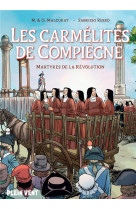 CARMELITES DE COMPIEGNE (LES) - MARTYRES DE LA REVOLUTION - MALCURAT/RUSSO - PLEIN VENT