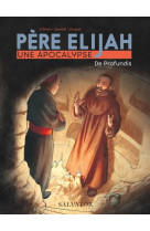 PERE  ELIJAH, UNE APOCALYPSE - DE PROFUNDIS - O-BRIEN/DOUCET - SALVATOR