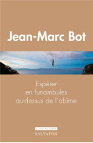 ESPERER EN FUNAMBULES - BOT JEAN-MARC - SALVATOR