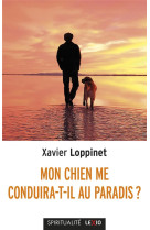 MON CHIEN ME CONDUIRA-T-IL AU PARADIS ? - LOPPINET XAVIER - CERF