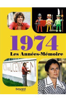 ANNEES MEMOIRE 1974 (LES) - XXX - BAYARD CULTURE