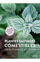 PLANTES SAUVAGES COMESTIBLES A RECOLTER ET CUISINER EN AUTOMNE ET EN HIVER - HISSEL/RECHENBURG - ULMER