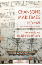 CHANSONS MARITIMES EN VENDEE - OEUVRES DU XVI AU DEBUT DU XIXE SIECLE - BERTRAND JEAN-PIERRE - BOOKS ON DEMAND