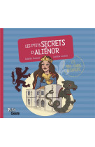 LES P-TITS SECRETS D-ALIENOR - SOULARD/LANDOIS - GESTE