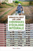 CHRONIQUES D-ECOLOGIE INTEGRALE - DU CREST ARNAUD - PAROLE SILENCE