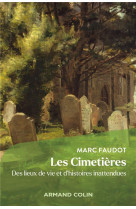 LES CIMETIERES - DES LIEUX DE VIE ET D-HISTOIRES INATTENDUES - FAUDOT MARC - NATHAN