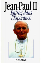 ENTREZ DANS L'ESPERANCE - JEAN-PAUL II - PLON