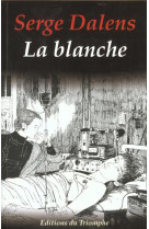 BLANCHE  (LA) - DALENS SERGE - TRIOMPHE