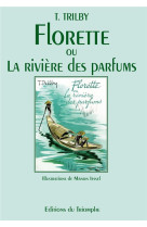 FLORETTE OU LA RIVIERE DES PARFUMS - TRILBY T. - TRIOMPHE