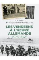 VENDEENS A L-HEURE ALLEMANDE (LES) - RENAUD - GESTE