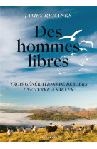 DES HOMMES LIBRES - REBANKS JAMES - ARENES