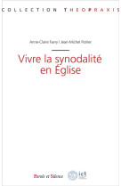 VIVRE LA SYNODALITE EN EGLISE - FAVRY, ANNE-CLAIRE  - PAROLE SILENCE