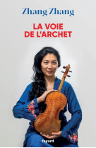 VOIE DE L-ARCHET(LA ) - ZHANG ZHANG - FAYARD