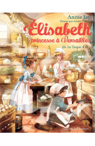 ELISABETH, PRINCESSE A VERSAILLES - ELISABETH T26 LA TOQUE D-OR - JAY/DELRIEU - ALBIN MICHEL