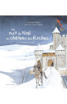 LA NUIT DE NOEL AU CHATEAU DES ROCHES - CONTE DE NOEL - EDITION ILLUSTREE - BAZIN/D-ABBADIE - TEQUI