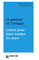 LE PASTEUR ET L-EVEQUE - LETTRES POUR FAIRE TOMBER LES MURS - VESCO/AMEDRO - SLATKINE