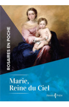 ROSAIRES EN POCHE - MARIE, REINE DU CIEL - CHANOT CEDRIC - ARTEGE