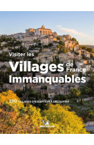 VISITER LES VILLAGES DE FRANCE IMMANQUABLES - XXX - MICHELIN