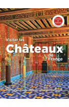 VISITER LES CHATEAUX DE FRANCE - XXX - MICHELIN