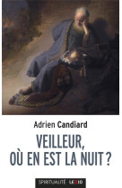 VEILLEUR, OU EN EST LA NUIT ? - CANDIARD ADRIEN - CERF