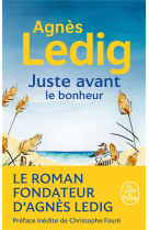 JUSTE AVANT LE BONHEUR - LEDIG AGNES - LGF/Livre de Poche