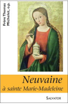 NEUVAINE A SAINTE MARIE-MADELEINE - COLLECTIF - SALVATOR