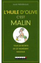 HUILE D-OLIVE / C-EST MALIN (L-) - FREDERIQUE JULIE - LEDUC.S