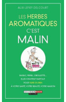 HERBES AROMATIQUES / C-EST MALIN (LES) - LEFIEF-DELCOURT ALIX - Quotidien malin éditions