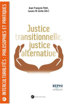 JUSTICE TRANSITIONNELLE, JUSTICE ALTERNATIVE. QUELS ENJEUX ETHIQUES ET POLITIQUES EN AFRIQUE ? - JEAN-FRANCOIS PETIT. - Ed. franciscaines