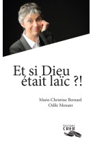 ET SI DIEU ETAIT LAIC ?! - MARIE-CHRISTINE BERN - CRER