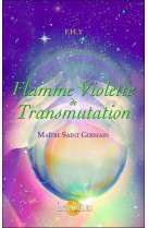 FLAMME VIOLETTE DE TRANSMUTATION - MAITRE S AINT-GERMAIN - F.H.Y. - Hélios