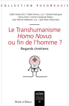 TRANSHUMANISME (LE) : HOMO NOVUS OU FIN DE L-HOMME ? - COLLECTIF - Parole et silence