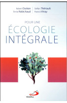 POUR UNE ECOLOGIE INTEGRALE - COLLECTIF - MÉDIASPAUL (CANADA)