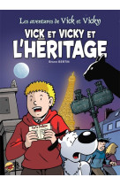 VICK ET VICKY ET L-HERITAGE TOME 16 - BERTIN BRUNO - P TIT LOUIS