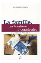 FAMILLE, UN BONHEUR A CONSTRUIRE (LA) - PONSARD CHRISTINE - MAME