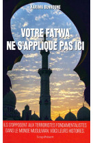 VOTRE FATWA NE S-APPLIQUE PAS ICI - BENNOUNE KARIMA - Temps présent