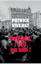 FRATERNITE, J-ECRIS TON NOM ! - VIVERET PATRICK - Les Liens qui libèrent