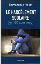 HARCELEMENT SCOLAIRE EN 100 QUESTIONS - PIQUET EMMANUELLE - TALLANDIER