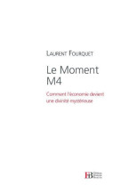 MOMENT M4 - FOURQUET LAURENT - Ed. Nouvelles François Bourin