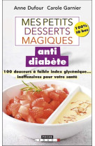 PETITS DESSERTS MAGIQUES ANTIDIABETE (MES) - GARNIER CAROLE - Leduc.s éditions