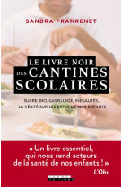 LIVRE NOIR DES CANTINES SCOLAIRES - FRANRENET SANDRA - QUOTIDIEN MALIN